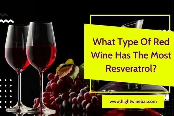 What Type Of Red Wine Has The Most Resveratrol