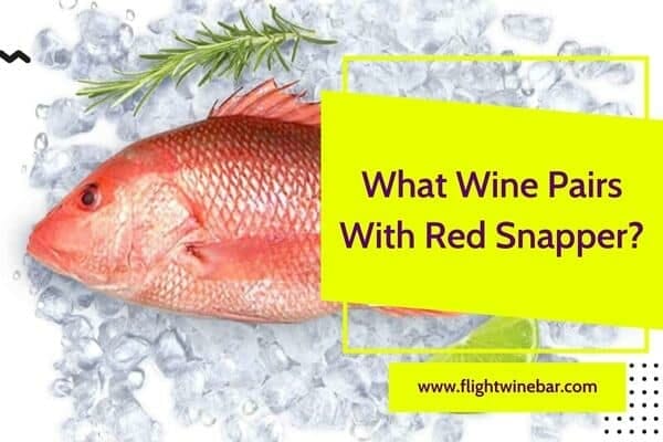 What Wine Pairs With Red Snapper