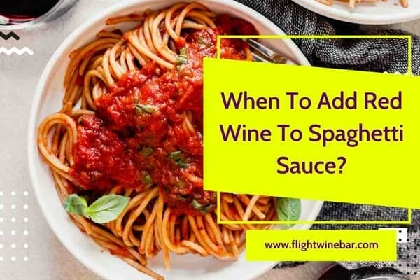 When To Add Red Wine To Spaghetti Sauce