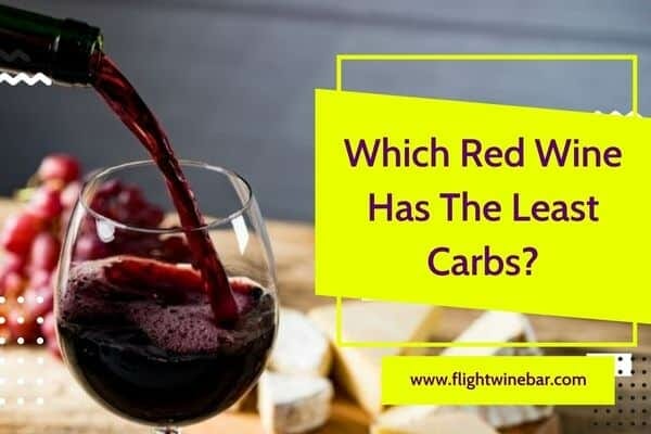 Which Red Wine Has The Least Carbs