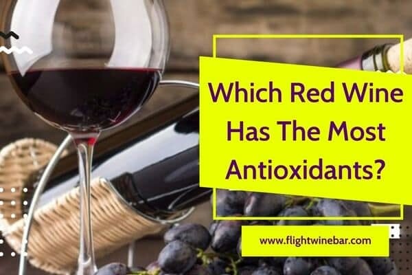 Which Red Wine Has The Most Antioxidants