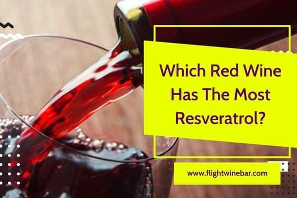 Which Red Wine Has The Most Resveratrol