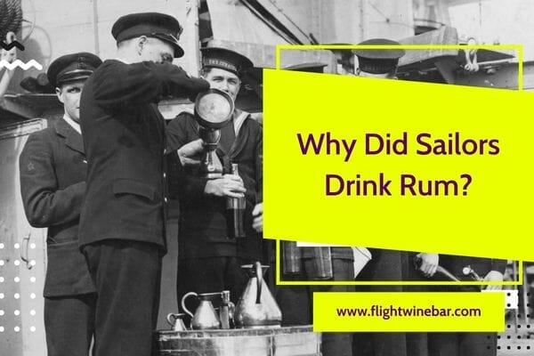 Why Did Sailors Drink Rum
