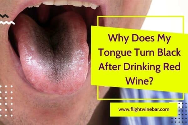 Why Does My Tongue Turn Black After Drinking Red Wine