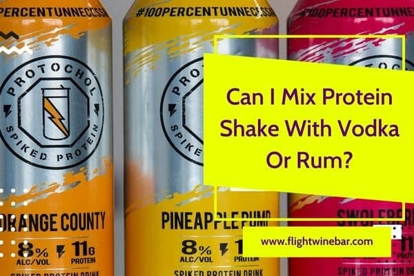 Can I Mix Protein Shake With Vodka Or Rum