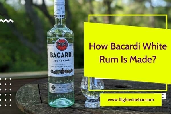 How Bacardi White Rum Is Made