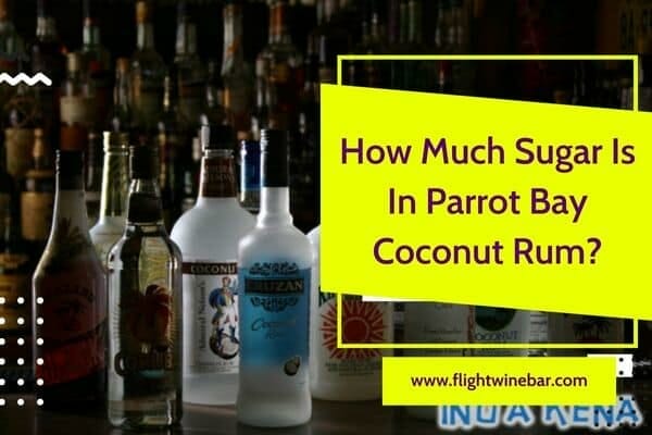 How Much Sugar Is In Parrot Bay Coconut Rum