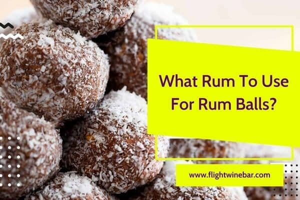 What Rum To Use For Rum Balls