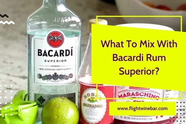 What To Mix With Bacardi Rum Superior