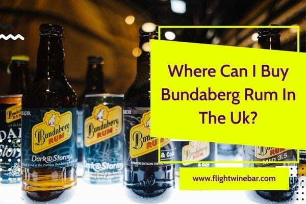 Where Can I Buy Bundaberg Rum In The Uk