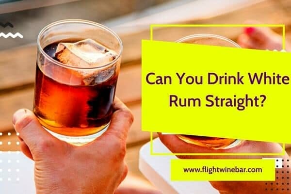 Can You Drink White Rum Straight