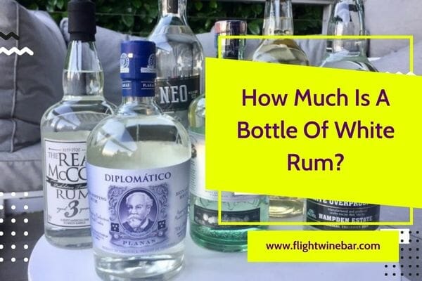 How Much Is A Bottle Of White Rum