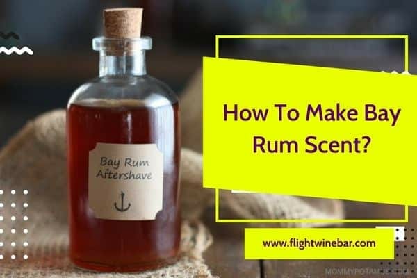 How To Make Bay Rum Scent