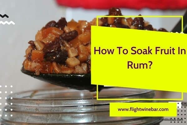 How To Soak Fruit In Rum