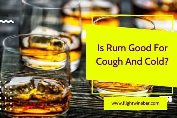 Is Rum Good For Cough And Cold