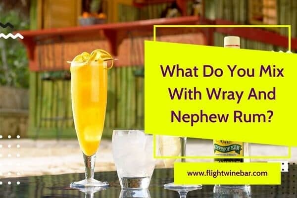 What Do You Mix With Wray And Nephew Rum