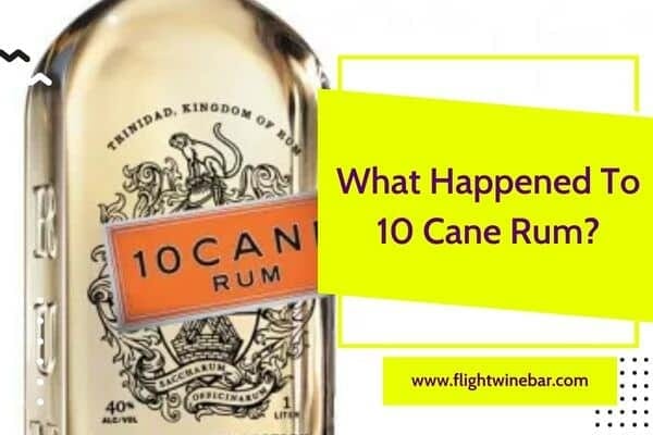 What Happened To 10 Cane Rum