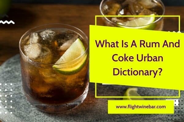 What Is A Rum And Coke Urban Dictionary
