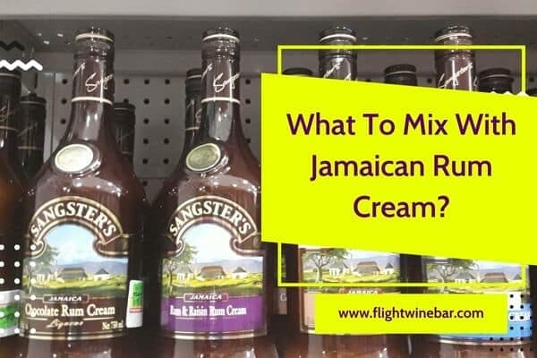 What To Mix With Jamaican Rum Cream