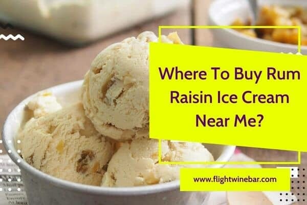 Where To Buy Rum Raisin Ice Cream Near Me