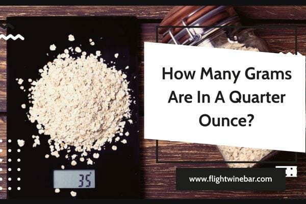 How Many Grams Are In A Quarter Ounce