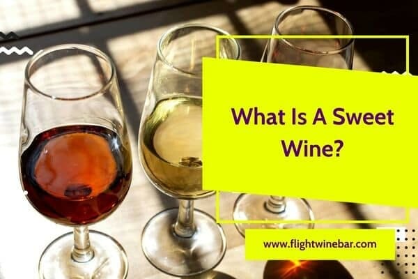 What Is A Sweet Wine
