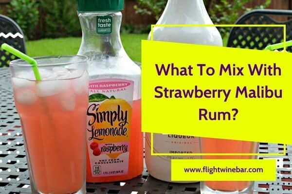 What To Mix With Strawberry Malibu Rum