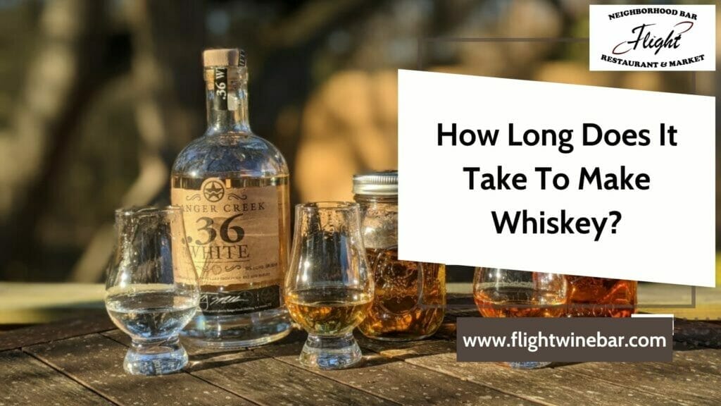 How Long Does It Take To Make Whiskey