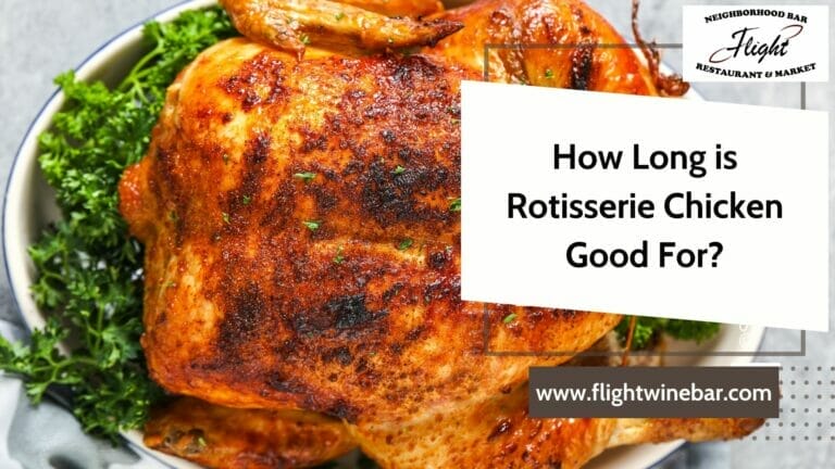 How Long is Rotisserie Chicken Good For