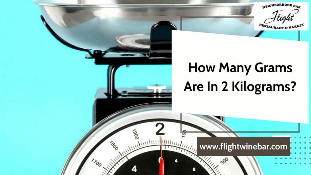 How Many Grams Are In 2 Kilograms