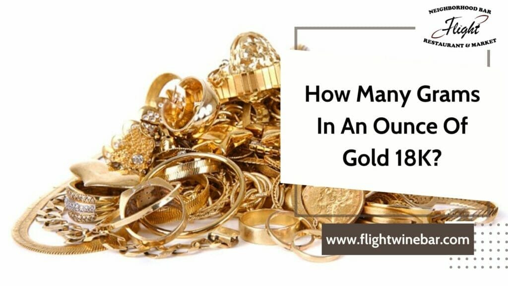 How Many Grams In An Ounce Of Gold 18K