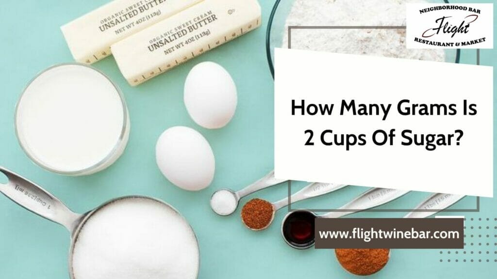 How Many Grams Is 2 Cups Of Sugar