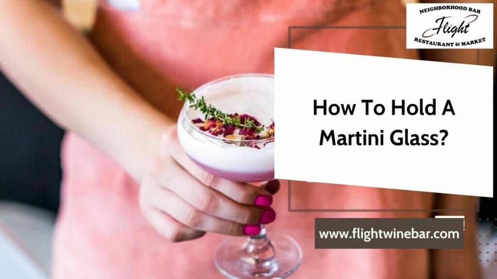 How To Hold A Martini Glass