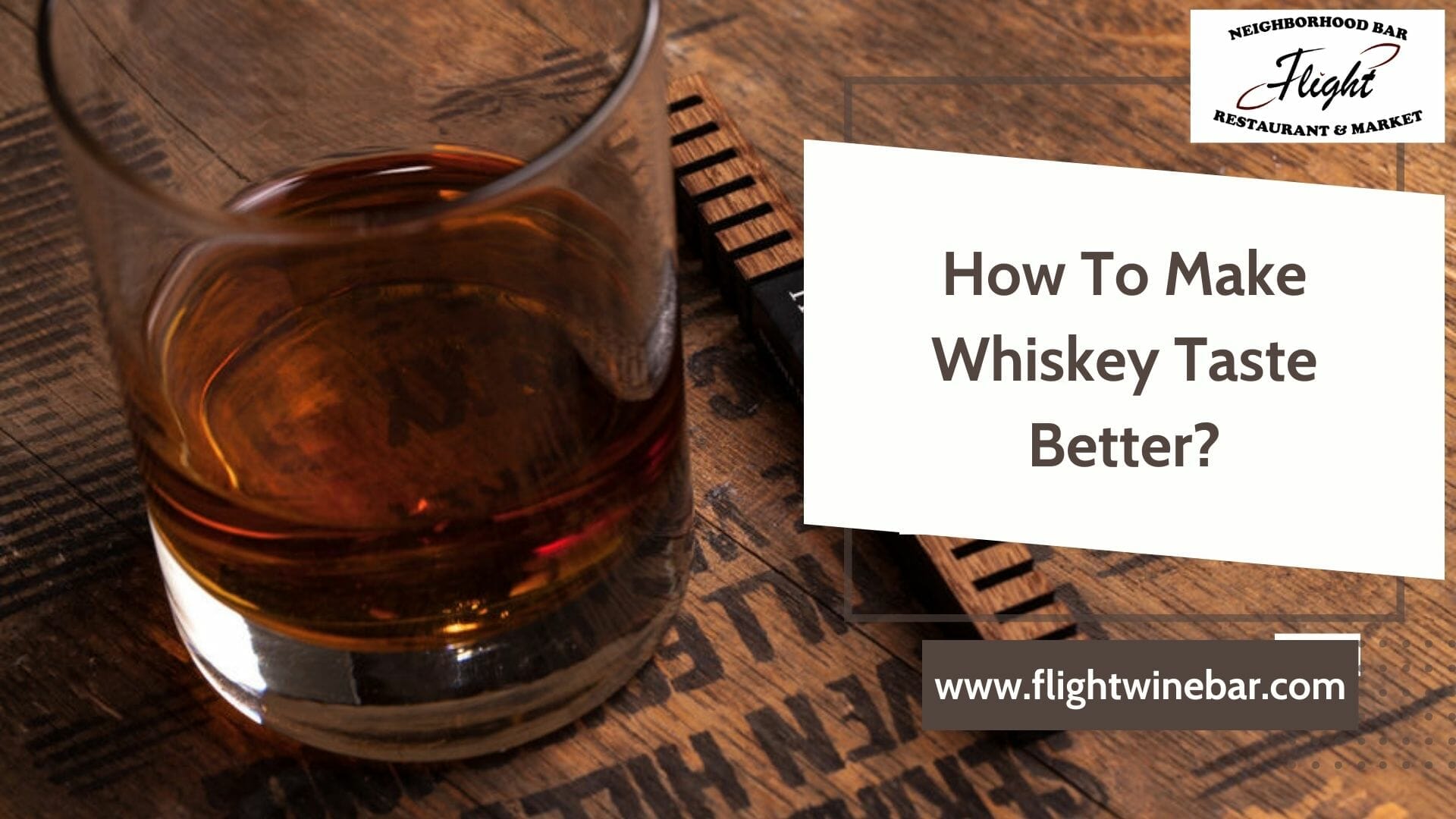 How To Make Whiskey Taste Better? 2023