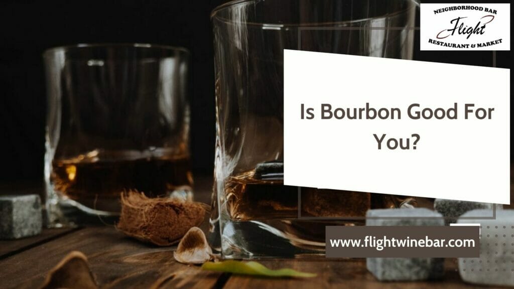 Is Bourbon Good For You