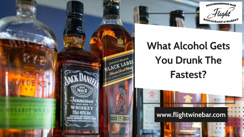 What Alcohol Gets You Drunk The Fastest? 2023