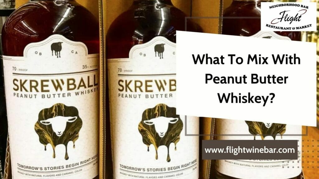 What To Mix With Peanut Butter Whiskey