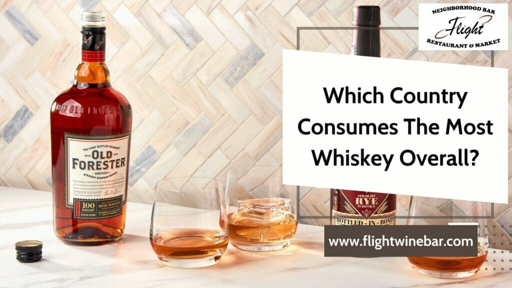 Which Country Consumes The Most Whiskey Overall