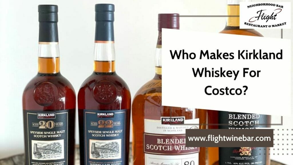Who Makes Kirkland Whiskey For Costco