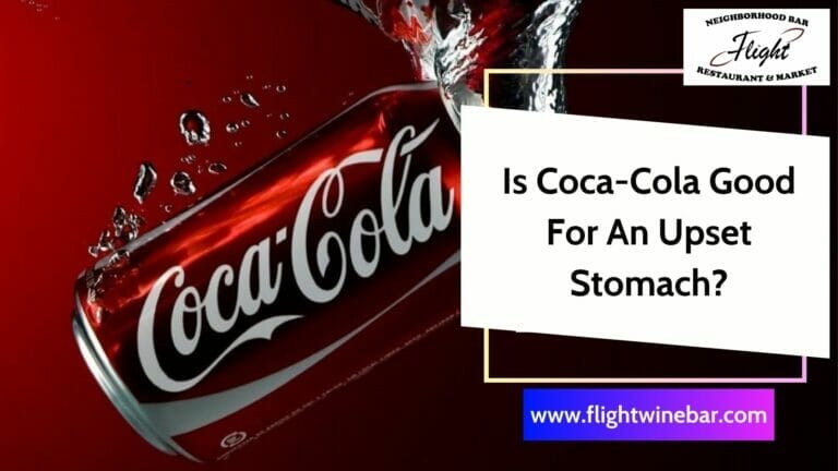 Is Coca-Cola Good For An Upset Stomach