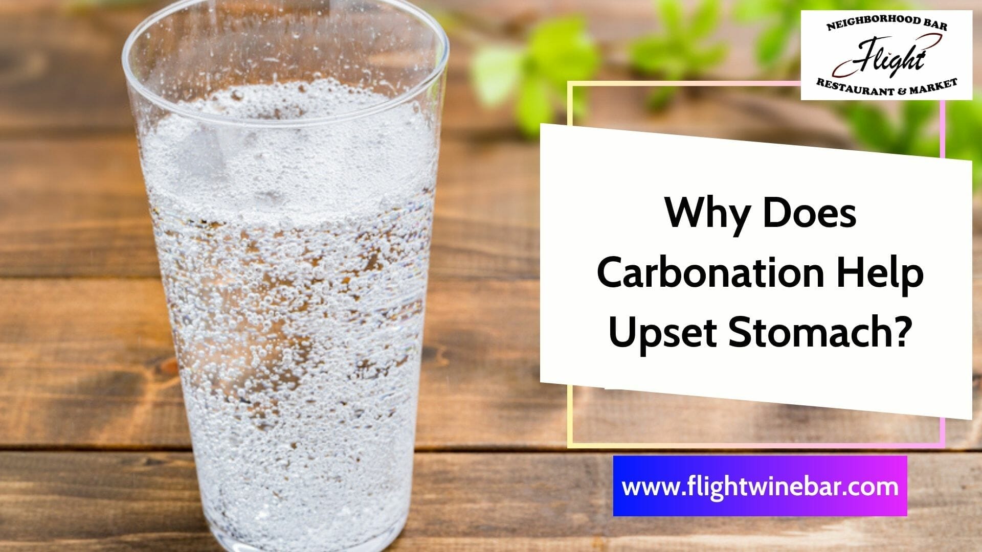 Why Does Carbonation Help Upset Stomach