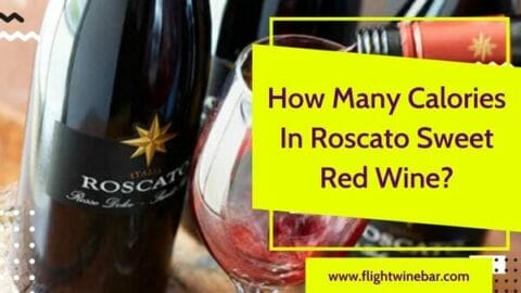 How Many Calories In Roscato Sweet Red Wine?